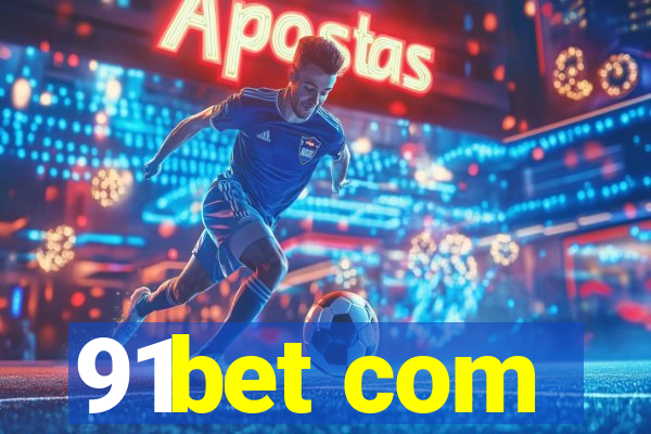 91bet com